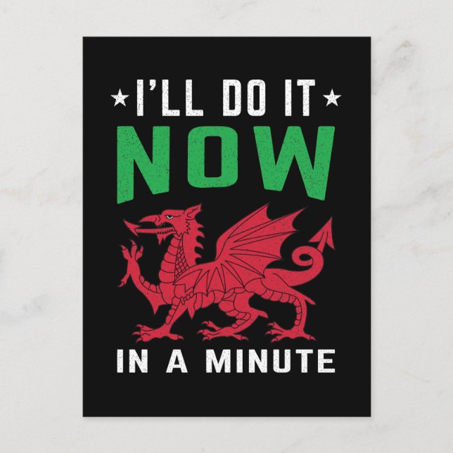 I'll Do It Now In A Minute Funny Welsh Sayings Postcard (Front)