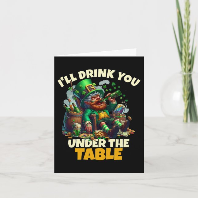 I'll Drink You Under The Table Saint Patricks Day  Card (Front)