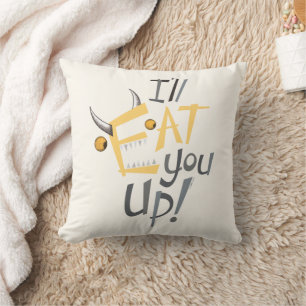 I'll Eat You Up Graphic Cushion