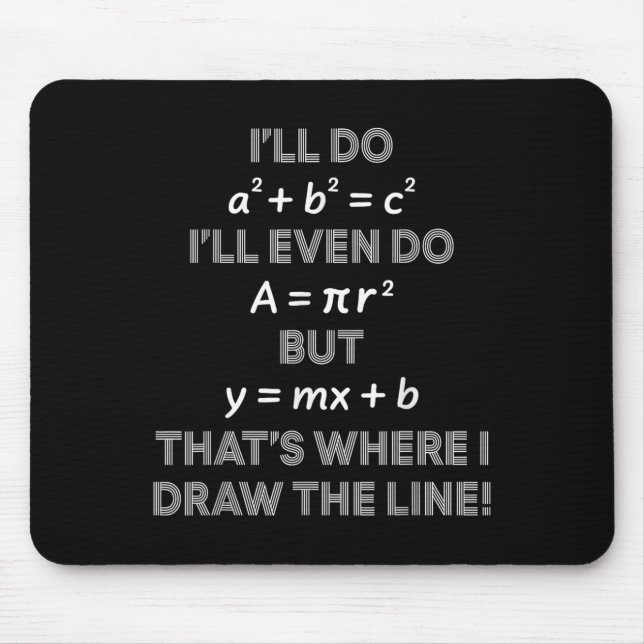 I'll Even Do That's Where I Draw The Line Math Tea Mouse Pad (Front)