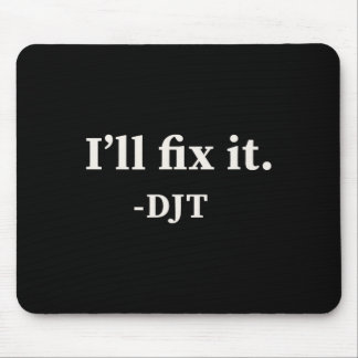 I'll Fix It Trump 2024 Win Victory Winner Trump Qu Mouse Pad
