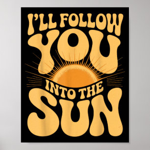 Ill Follow Into The Sun Summer Retro 90s Graphic Poster