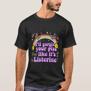 I'll Gargle Your Like It's Listerine Funny Adult H T-Shirt