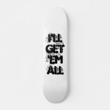 I'LL GET 'EM ALL