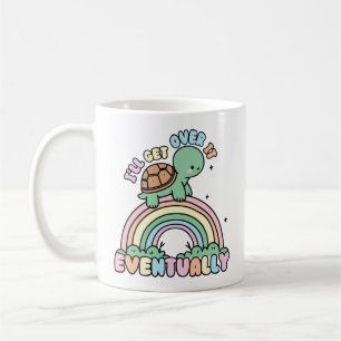 I'll get over it eventually Cute Turtle  Coffee Mug