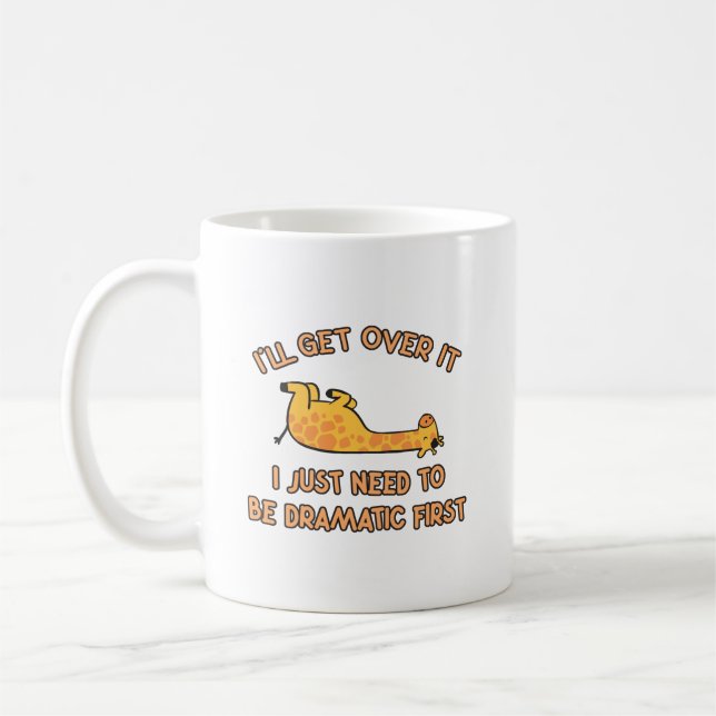 I'll Get Over It Giraffe Coffee Mug (Left)