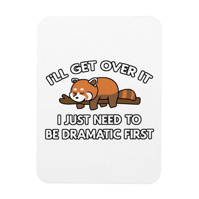 I'll Get Over It Red Panda Magnet (Vertical)