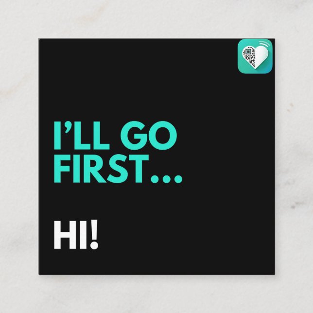 I'll go first..hi! square business card (Front)