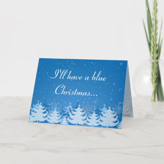 I'll have a blue Christmas Holiday Card