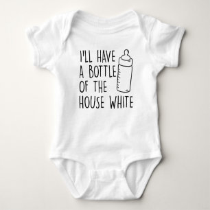I'll Have A Bottle Of The House White, Baby Shower Baby Bodysuit