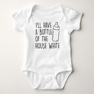 I'll Have A Bottle Of The House White, Baby Shower Baby Bodysuit