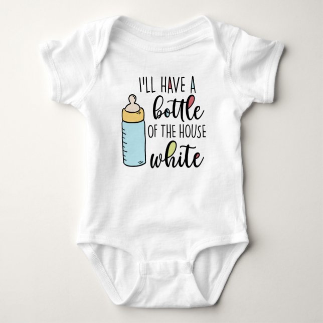 I'll Have A Bottle Of The House White, Baby Shower Baby Bodysuit (Front)