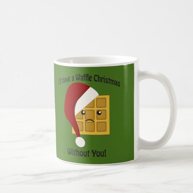 I'll have a Waffle Christmas Without You Coffee Mug (Right)
