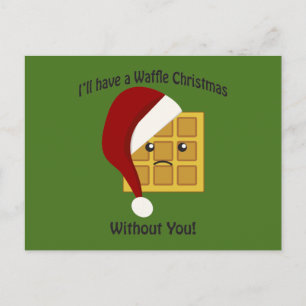 I'll have a Waffle Christmas Without You Holiday Postcard