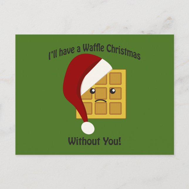 I'll have a Waffle Christmas Without You Holiday Postcard (Front)