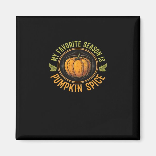 I'll Have Pumpkin Spice Everything Please Essentia Magnet (Front)