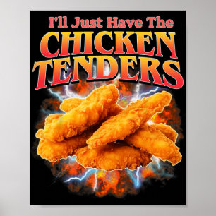 I'll Just Have The Chicken Tenders _4 Poster