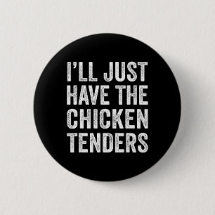 I'll Just Have The Chicken Tenders Food Lover Kids 6 Cm Round Badge