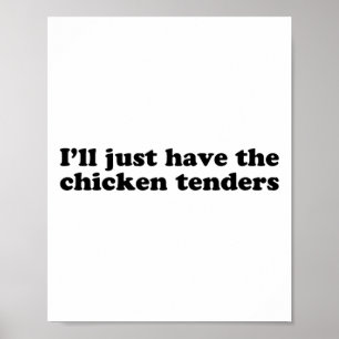 I'll Just Have The Chicken Tenders Foodies Picky E Poster