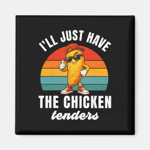 I'll Just Have The Chicken Tenders Funny Boys Kids Magnet