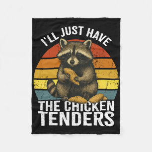 I'll Just Have The Chicken Tenders Funny Racoon S Fleece Blanket