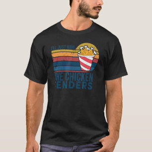 I'll Just Have The Chicken Tenders Retro Vintage T-Shirt