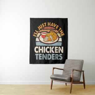 I'll Just Have The Chicken Tenders Tapestry