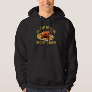 I'll Just Have The Chicken Tenders Tender for Men Hoodie