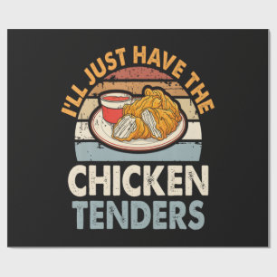 I'll Just Have The Chicken Tenders Wrapping Paper