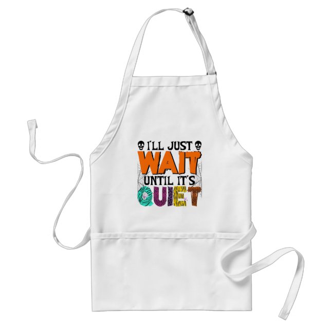 I'll Just Wait Until It's Quiet – Funny Halloween  Standard Apron (Front)