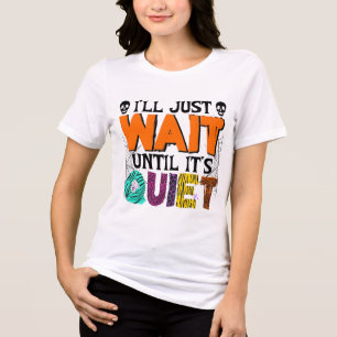 I'll Just Wait Until It's Quiet – Funny Halloween Tri-Blend Shirt