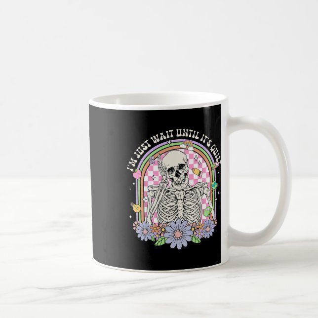 I'll Just Wait Until It's Quiet Skeleton Teacher H Coffee Mug (Right)