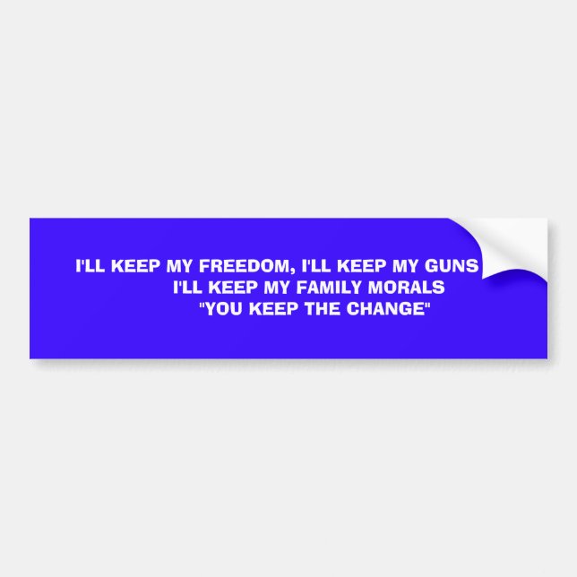 I'LL KEEP MY FREEDOM, I'LL KEEP M... BUMPER STICKER (Front)