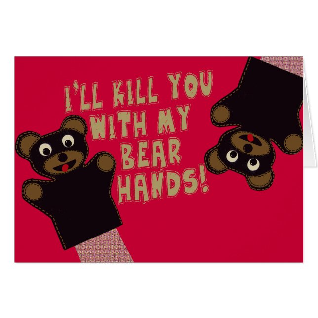 I'll Kill You With My Bear Hands (Front Horizontal)