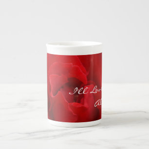 I'll Love You Always Bone China Mug