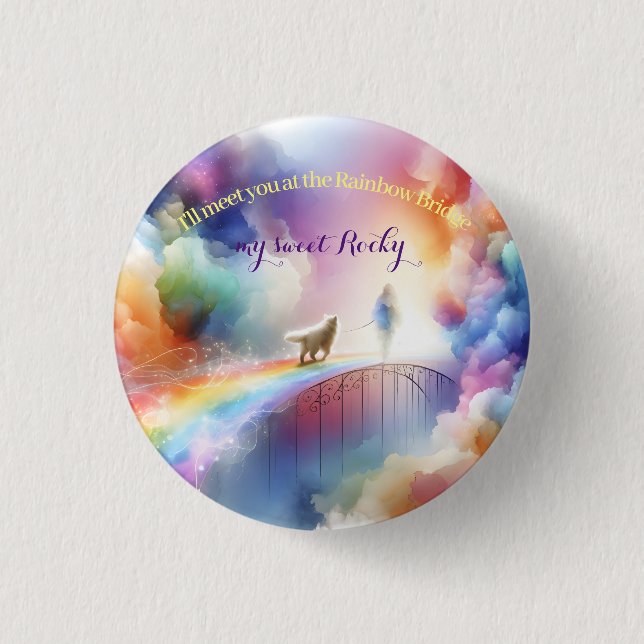 I'll meet you at the Rainbow Bridge  3 Cm Round Badge (Front)