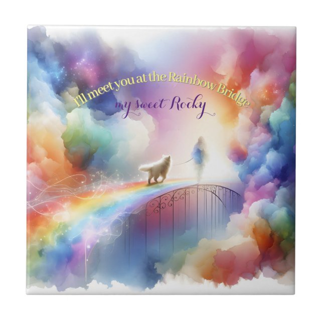 I'll meet you at the Rainbow Bridge  Ceramic Tile (Front)