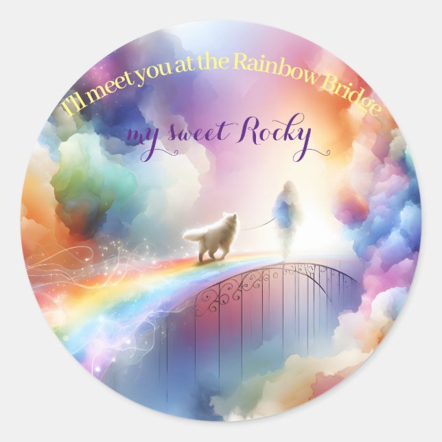 I'll meet you at the Rainbow Bridge  Classic Round Sticker (Front)