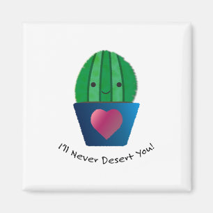 I'll Never Desert You Cactus Magnet