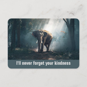 I'll Never Forget Your Kindness Elephant Thank You