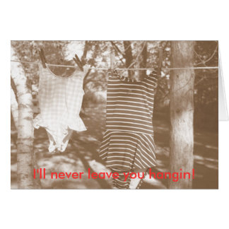 I'll never leave you hangin!