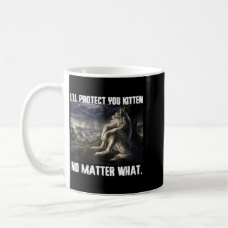 Ill Protect Kitten Funny Alpha Werewolf Wolf Meme Coffee Mug