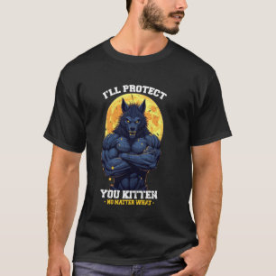 I'll Protect You Kitten No Matter What Funny Alpha T-Shirt