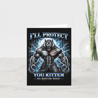 Ill Protect You Kitten No What Wolf Men Women Kid Card