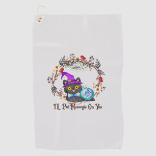 I'll Put Magic On You – Black Witch Cat Halloween  Golf Towel