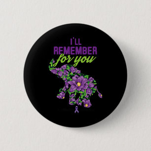 Ill Remember For You Alzheimer Alzheimers Awarenes 6 Cm Round Badge