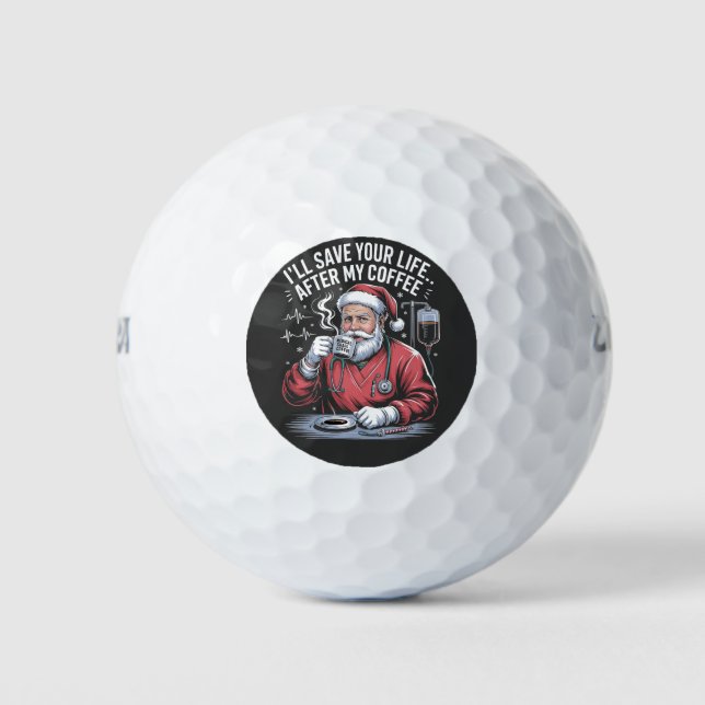 I'll Save Your Life After My Coffee Christmas  Golf Balls (Front)