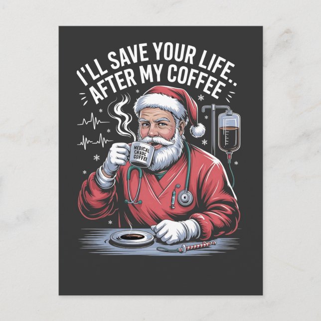 I'll Save Your Life After My Coffee Christmas  Holiday Postcard (Front)