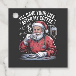 I'll Save your Life After My Coffee Santa Xmas  Favour Tags
