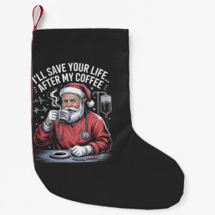 I'll Save your Life After My Coffee Santa Xmas Small Christmas Stocking